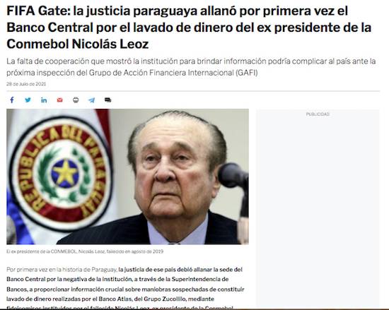 Infobae.com destaca en su página que en el caso FIFAgate, la Justicia paraguaya allanó por primera vez el Banco Central por el lavado de dinero del ex presidente de la Conmebol Nicolás Leoz.
