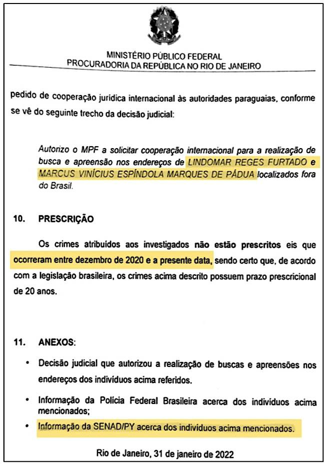 El Ministerio Público Federal informa que Lindomar y Marcus Vinicius operaban ya desde el 2020 e incluso señala que Senad cooperó con la investigación para la emisión del mandato de prisión.
