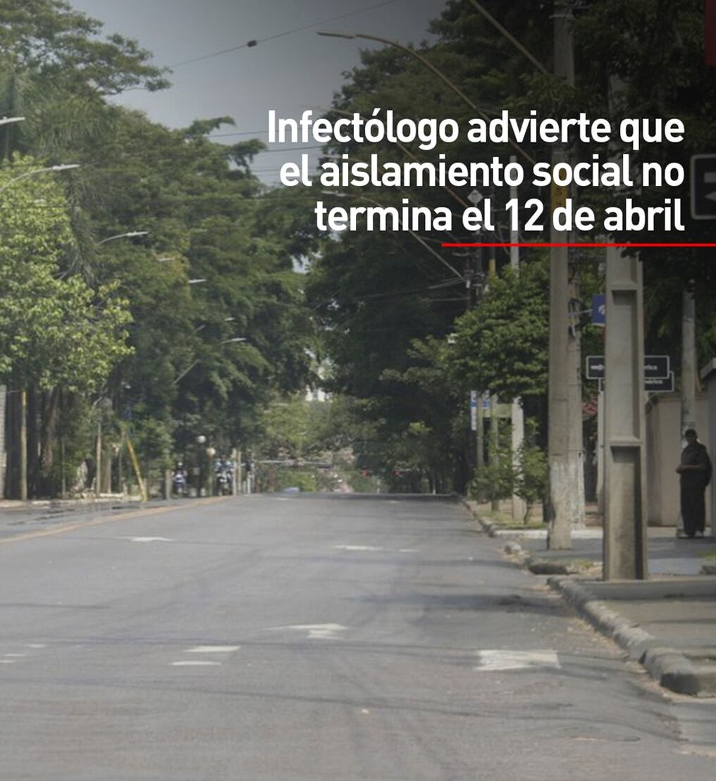 Infectólogo advierte que el aislamiento social no termina el 12 de abril 