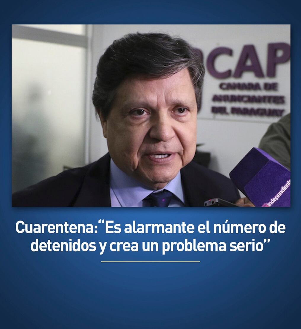Cuarentena:“Es alarmante el número de detenidos y crea un problema serio”