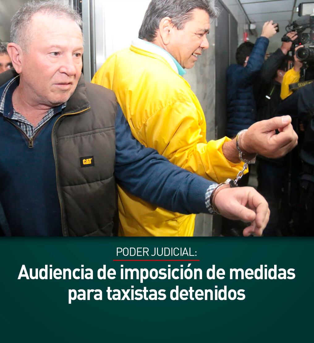 Inicia audiencia de imposición de medidas para taxistas detenidos