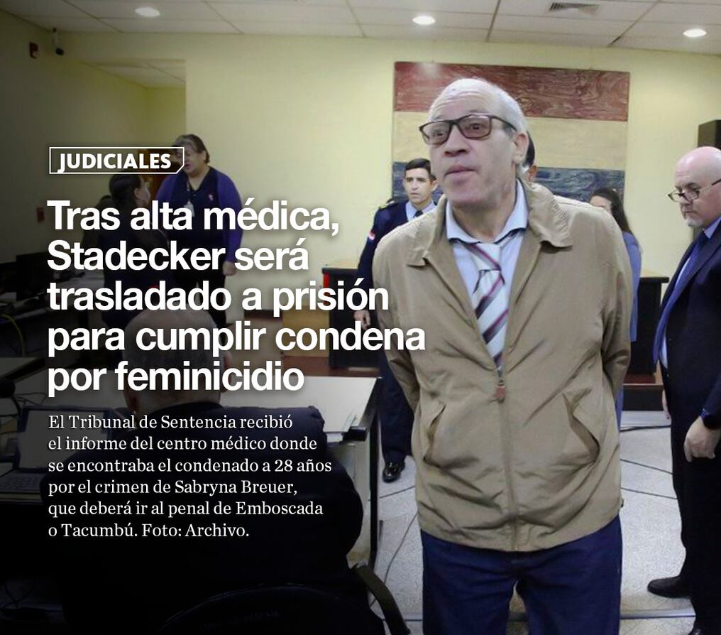Tras alta médica, Stadecker será trasladado a prisión para cumplir condena por feminicidio