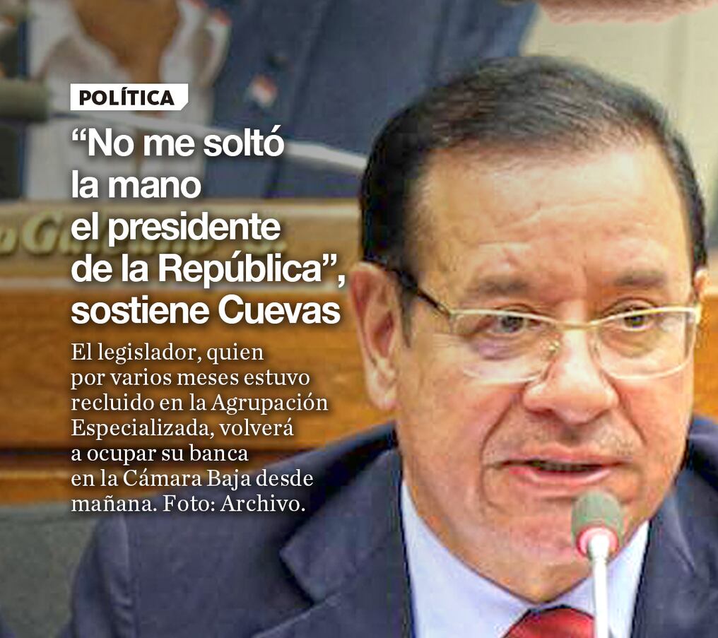 “No me soltó la mano el presidente de la República”, sostiene Cuevas