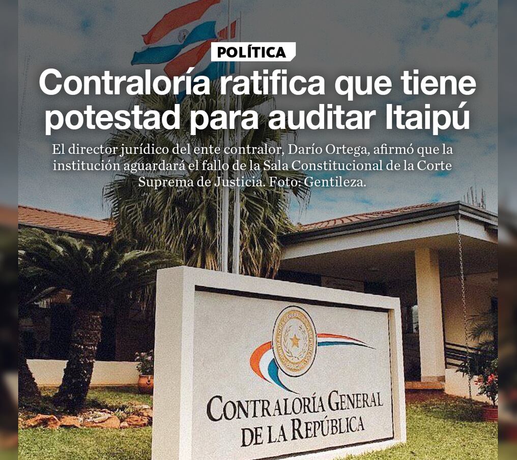 Contraloría ratifica que tiene potestad para auditar Itaipú