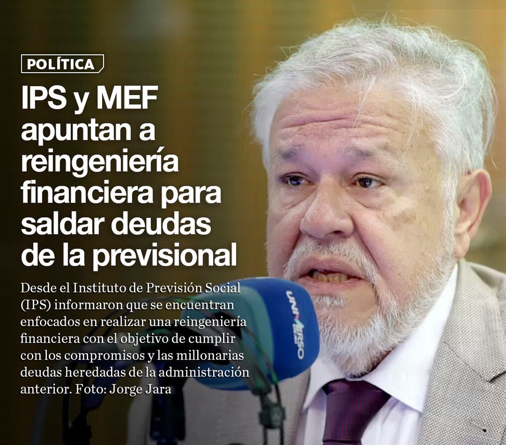 IPS y MEF apuntan a reingeniería financiera para saldar deudas de la previsional