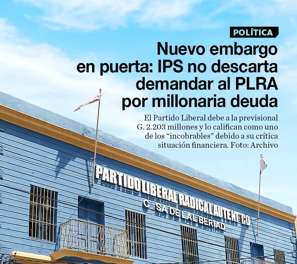Nuevo embargo en puerta: IPS no descarta demandar al PLRA por millonaria deuda