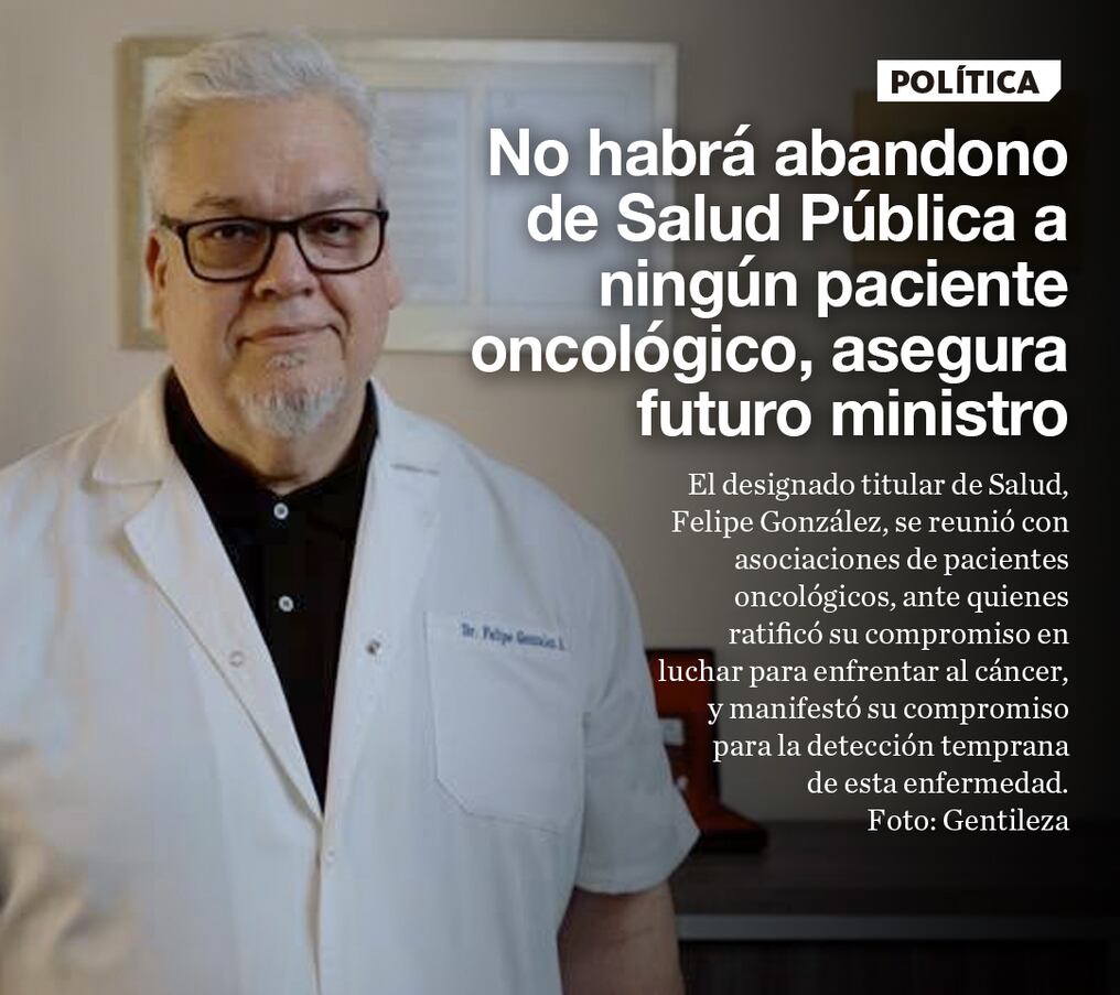 No habrá abandono de Salud Pública a ningún paciente oncológico, asegura futuro ministro