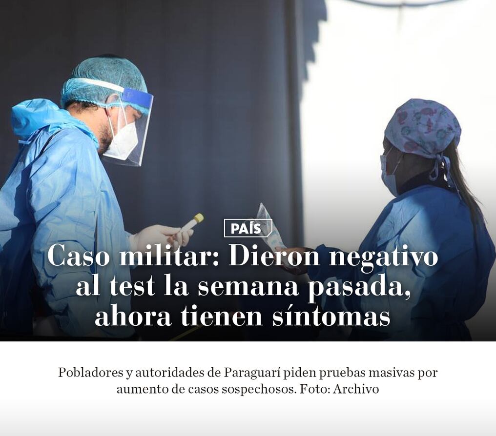 Caso militar: Dieron negativo al test la semana pasada, ahora tienen síntomas