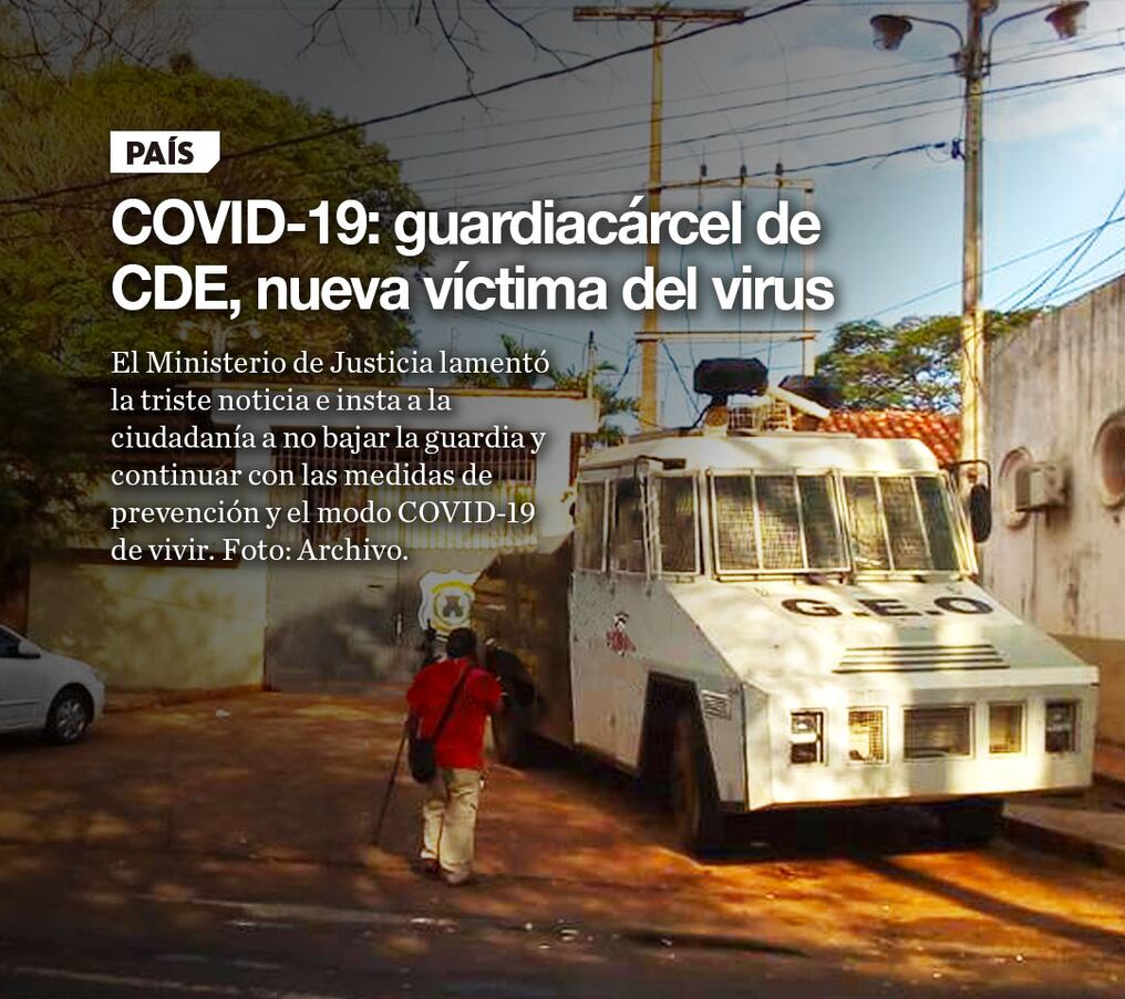 COVID-19: guardiacárcel de CDE, nueva víctima del virus