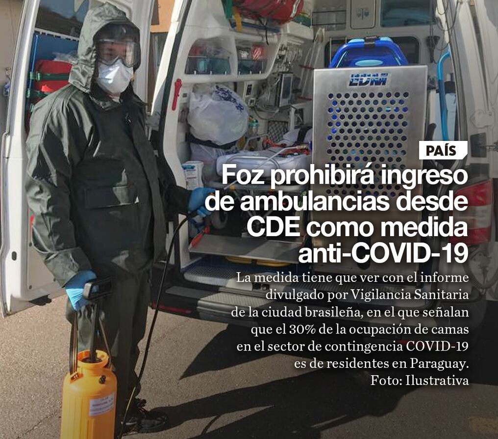 Foz prohibirá ingreso de ambulancias desde CDE como medida anti COVID-19