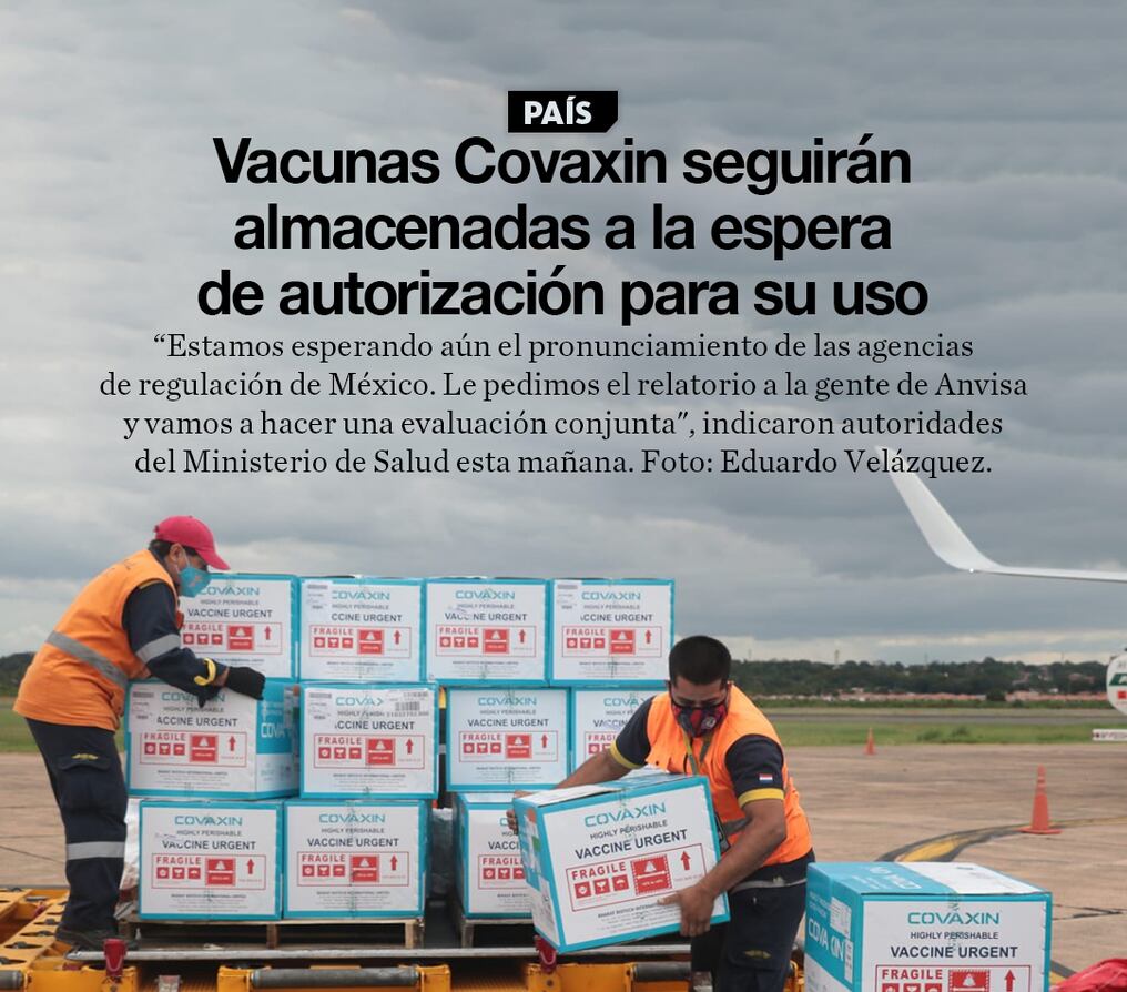 Vacunas Covaxin seguirán almacenadas a la espera de autorización para su uso