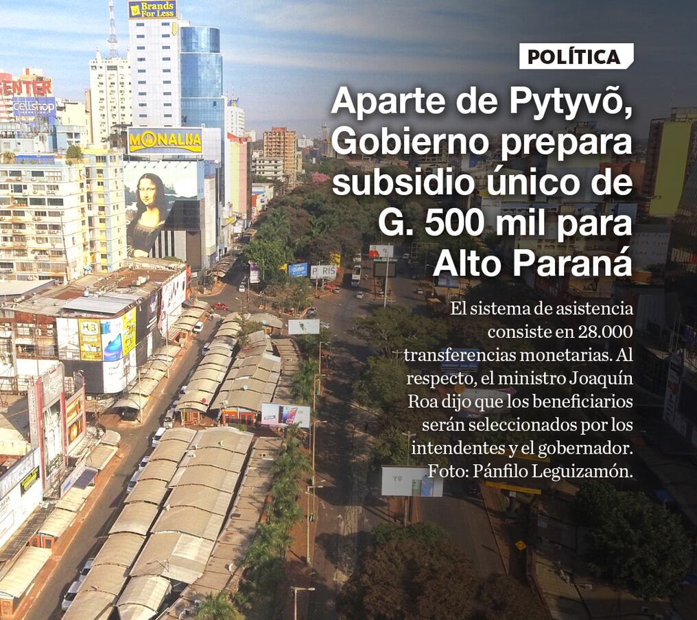 Aparte de Pytyvõ, Gobierno prepara subsidio único de G. 500 mil para Alto Paraná