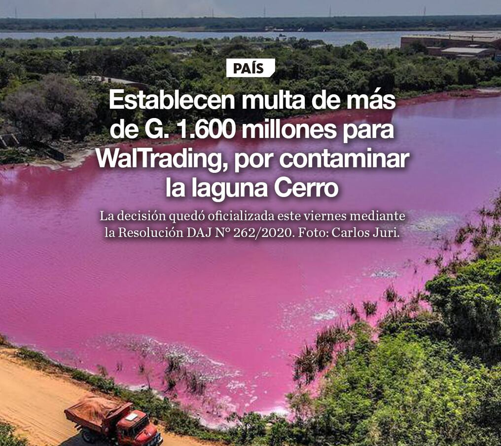 Establecen multa de más de G. 1.600 millones para WalTrading por contaminar la laguna Cerro