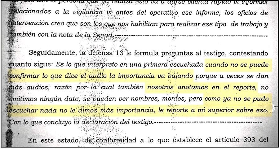 El analista explicó al Tribunal de Sentencia que la importancia de la escucha, en la que se hablaba del pedido de coima, fue bajando porque no escucharon más. Dijo que informó del caso a su superior, en ese momento Cristian Amarilla.