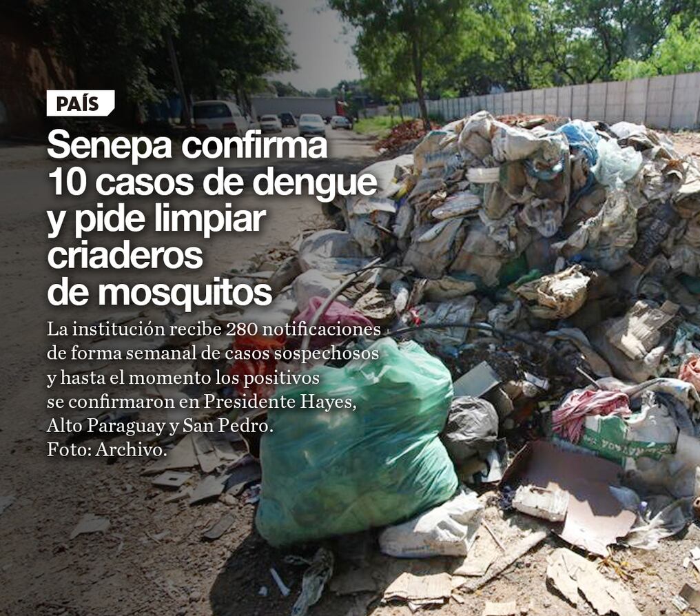 Senepa confirma 10 casos de dengue y pide limpiar criaderos de mosquitos