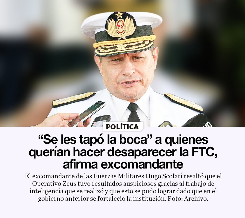 “Se les tapó la boca” a quienes querían hacer desaparecer la FTC, afirma excomandante