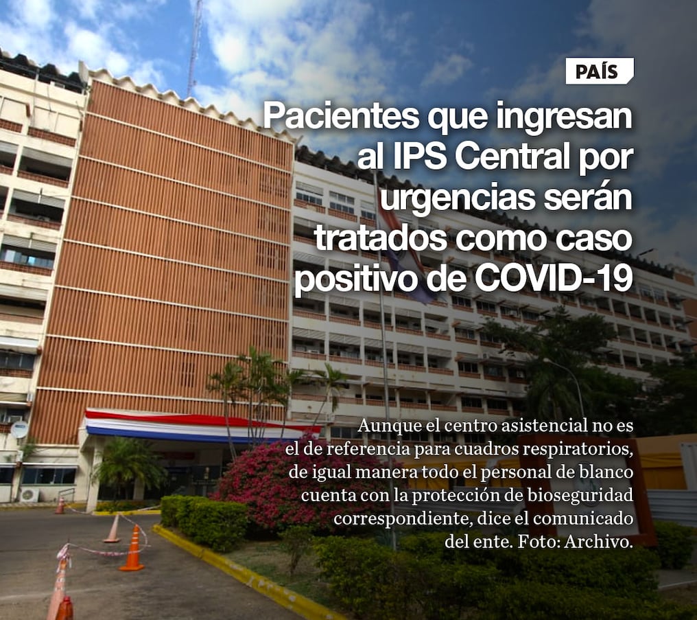 Pacientes que ingresan al IPS Central por urgencias serán tratados como caso positivo de COVID-19