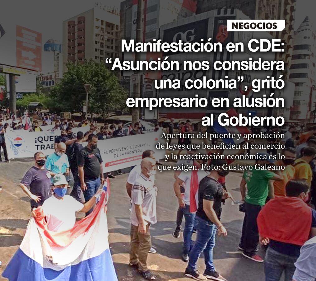 Manifestación en CDE: “Asunción nos considera una colonia”, gritó empresario en alusión al Gobierno