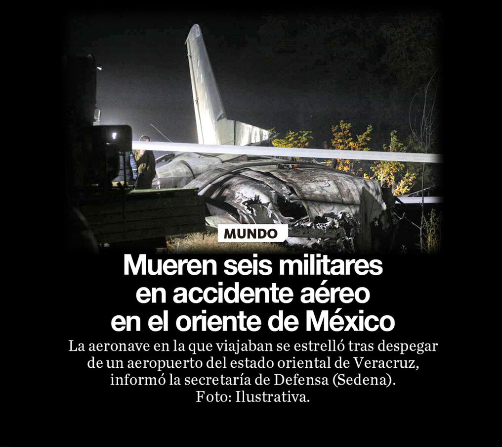 Mueren seis militares en accidente aéreo en el oriente de México