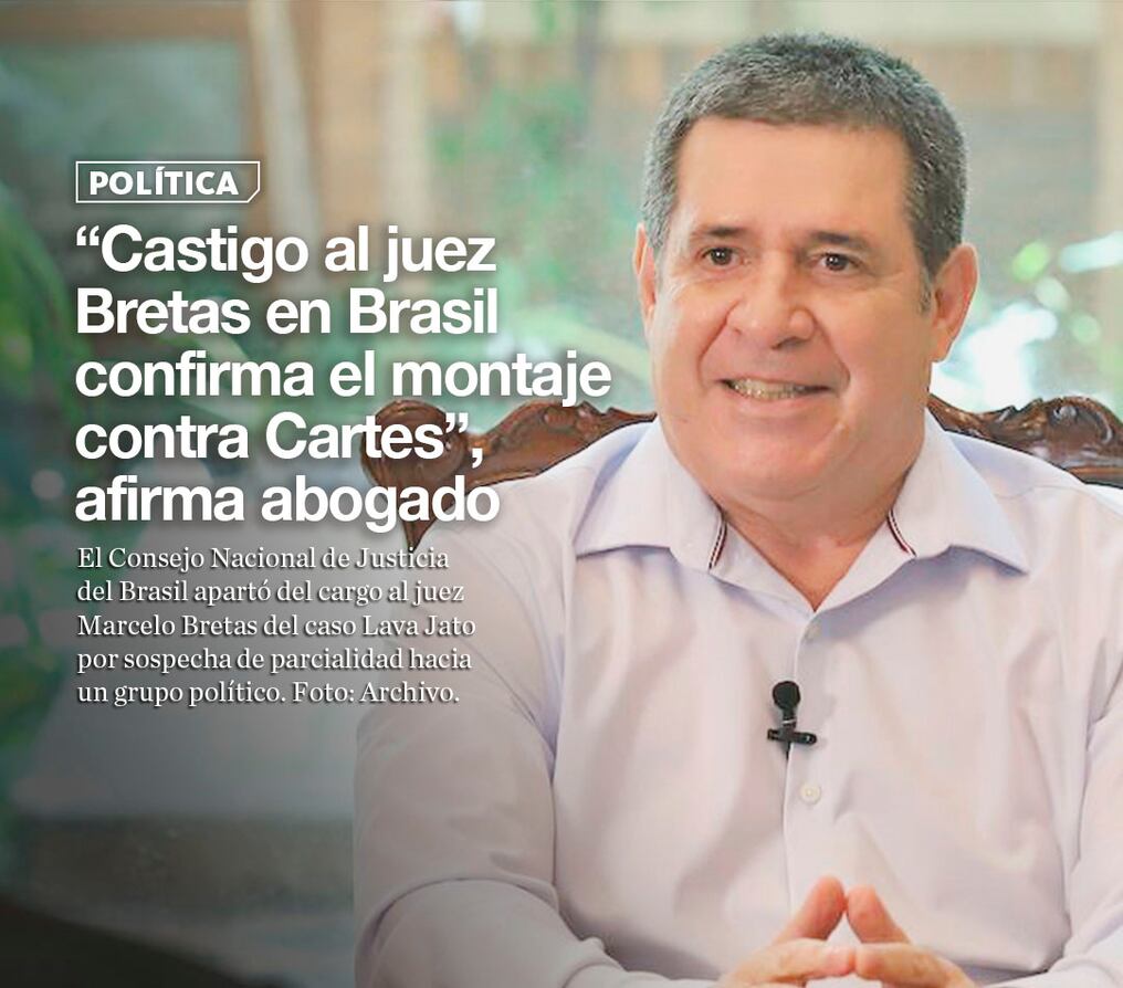 “Castigo al juez Bretas en Brasil confirma el montaje contra Cartes”, afirma abogado