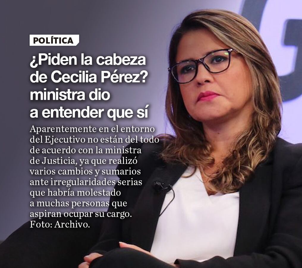 ¿Piden la cabeza de Cecilia Pérez? Ministra dio a entender que sí