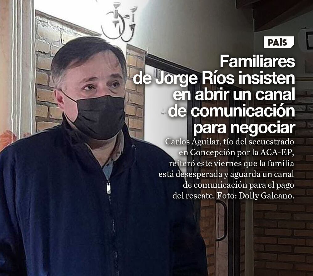 Familiares de Jorge Ríos insisten en abrir un canal de comunicación para negociar