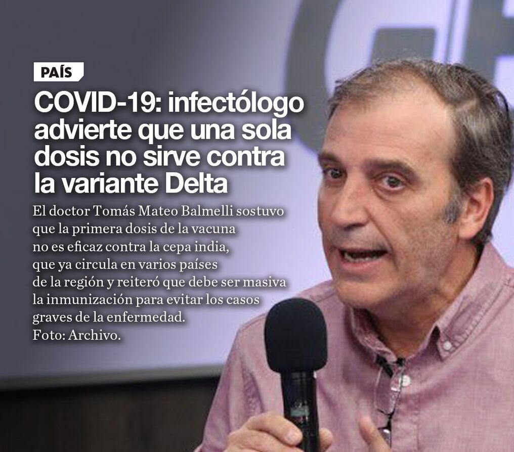 COVID-19: infectólogo advierte que una sola dosis no sirve contra la variante Delta