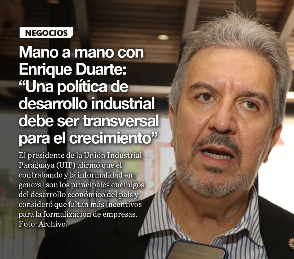 Mano a mano con Enrique Duarte: “Una política de desarrollo industrial debe ser transversal para el crecimiento”