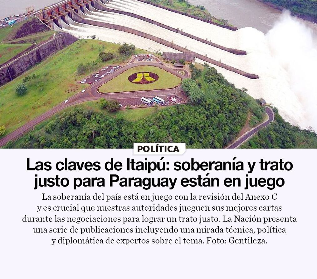 Las claves de Itaipú: soberanía y trato justo para Paraguay están en juego