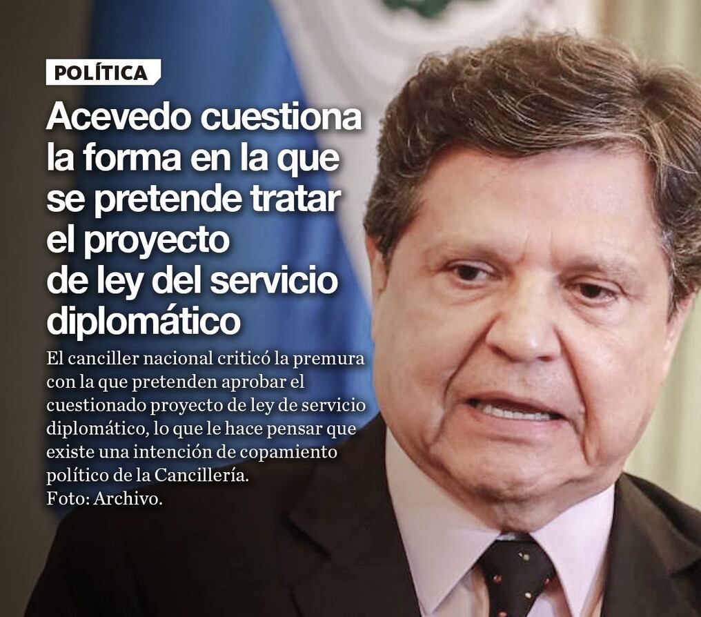 Acevedo cuestiona la forma en la que se pretende tratar el proyecto de ley del servicio diplomático